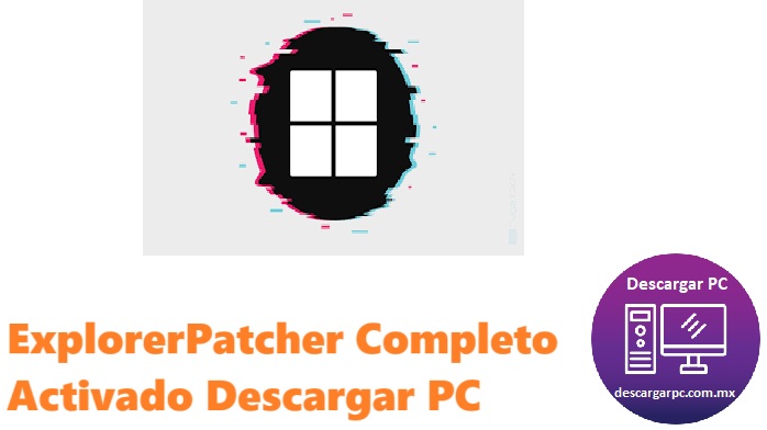 ExplorerPatcher Completo Activado