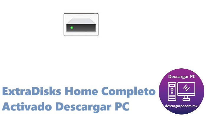 ExtraDisks Home Completo Activado