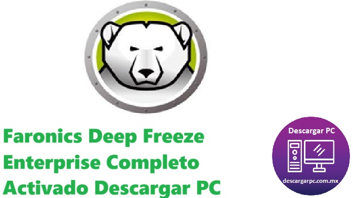 Faronics Deep Freeze Enterprise Completo Activado
