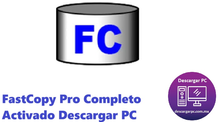FastCopy Pro Completo Activado