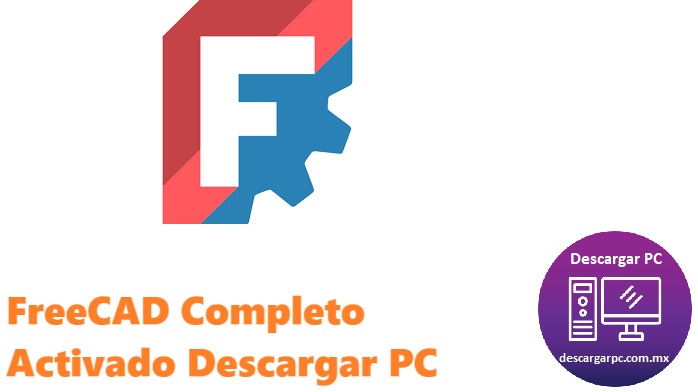FreeCAD Completo Activado