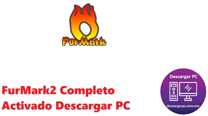 FurMark2 Completo Activado