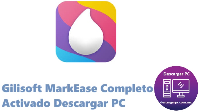 Gilisoft MarkEase Completo Activado