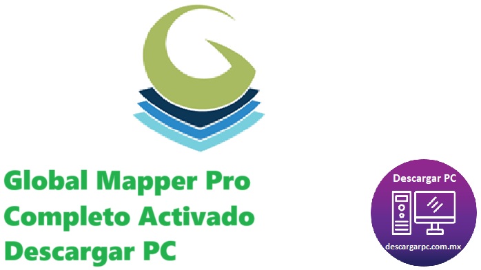 Global Mapper Pro Completo Activado