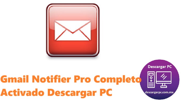 Gmail Notifier Pro Completo Activado