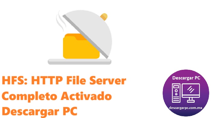HFS: HTTP File Server Completo Activado