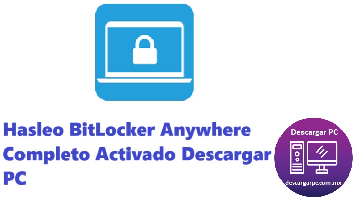 Hasleo BitLocker Anywhere Completo Activado