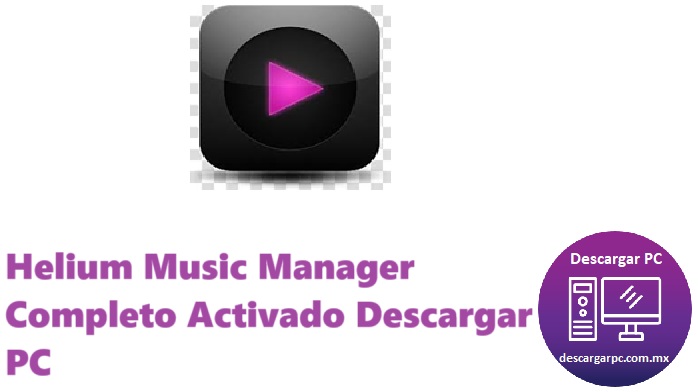 Helium Music Manager Completo Activado