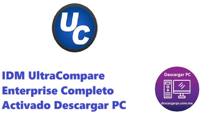 IDM UltraCompare Enterprise Completo Activado
