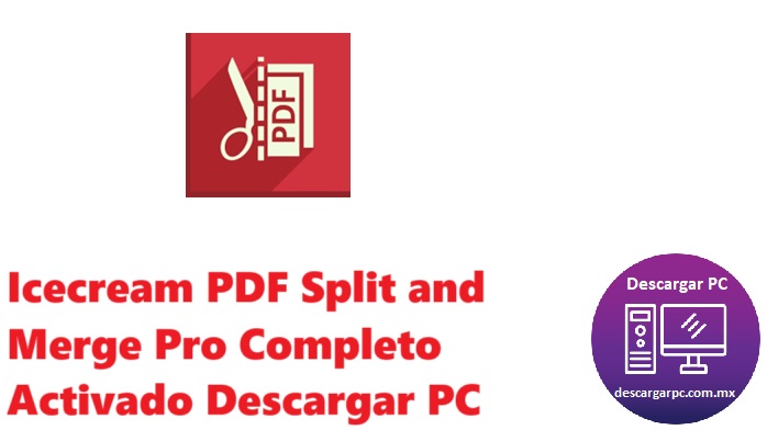 Icecream PDF Split and Merge Pro Completo Activado