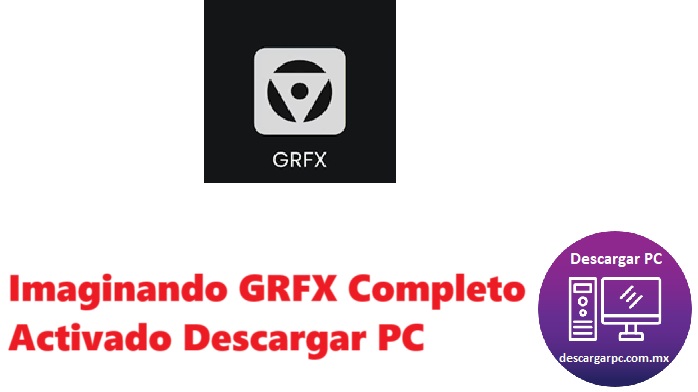Imaginando GRFX Completo Activado
