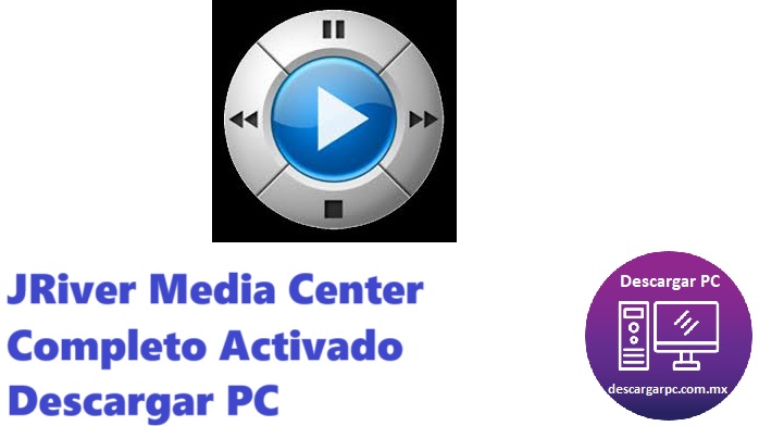 JRiver Media Center Completo Activado