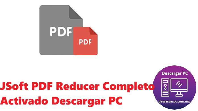 JSoft PDF Reducer Completo Activado