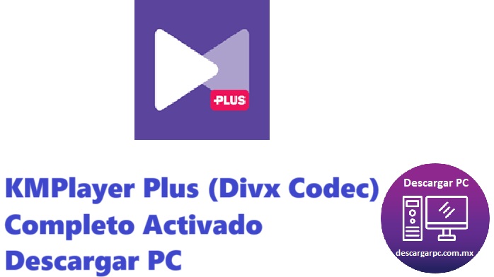 KMPlayer Plus (Divx Codec) Completo Activado