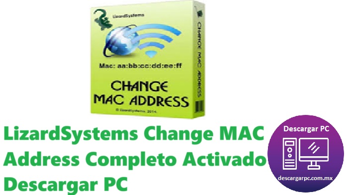 LizardSystems Change MAC Address Completo Activado
