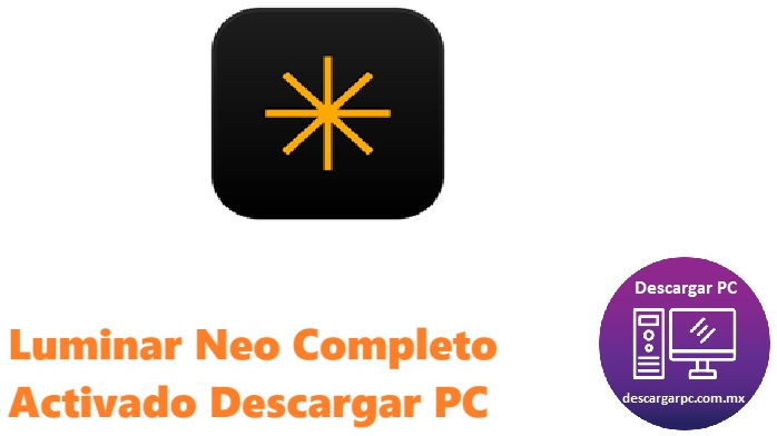 Luminar Neo Completo Activado