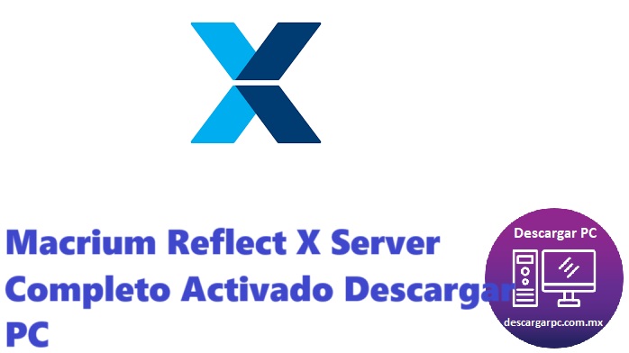 Macrium Reflect X Server Completo Activado