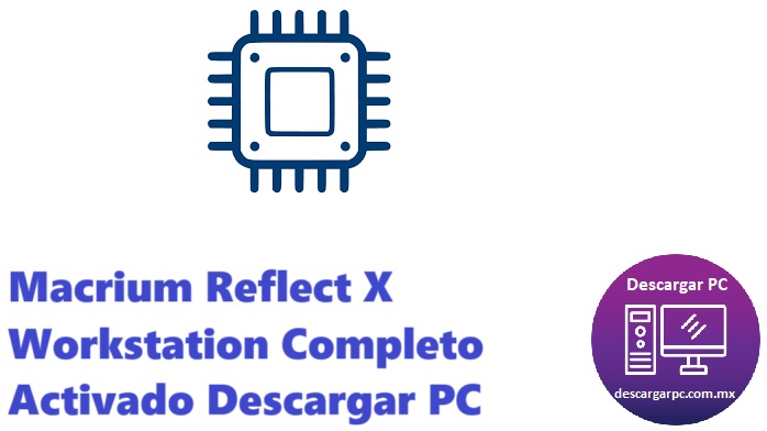 Macrium Reflect X Workstation Completo Activado