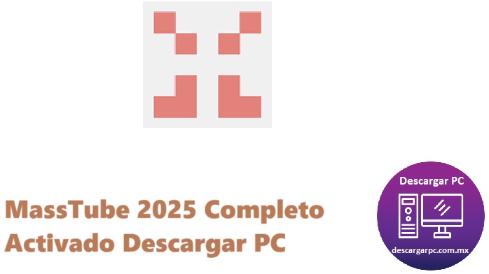MassTube 2025 Completo Activado