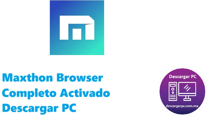 Maxthon Browser Completo Activado