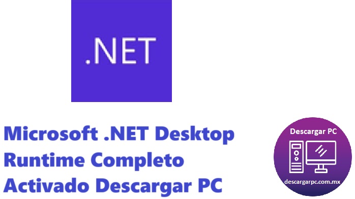 Microsoft .NET Desktop Runtime Completo Activado