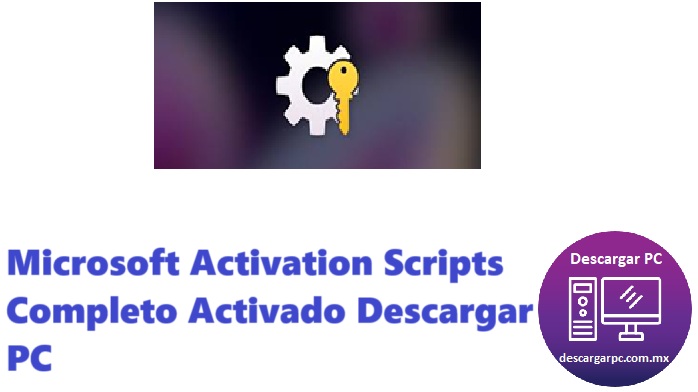Microsoft Activation Scripts Completo Activado