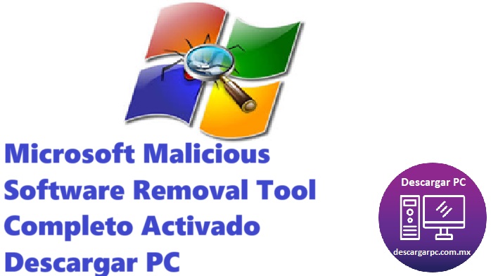 Microsoft Malicious Software Removal Tool Completo Activado