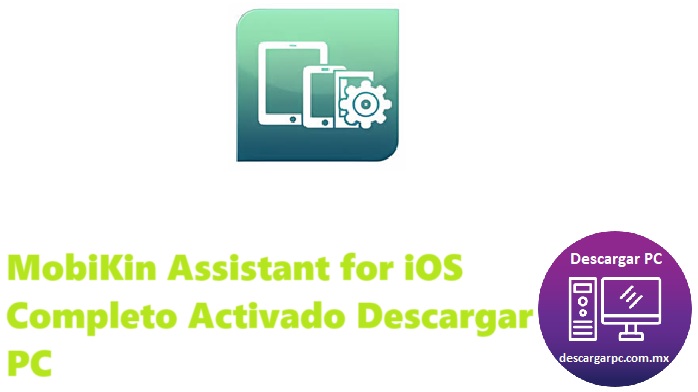 MobiKin Assistant for iOS Completo Activado