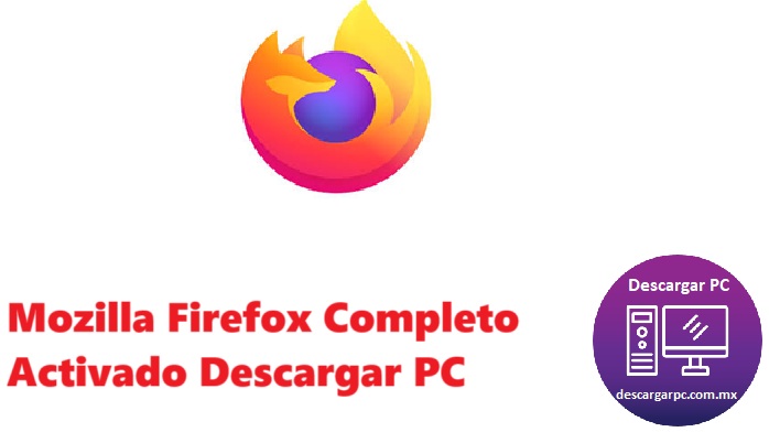 Mozilla Firefox Completo Activado