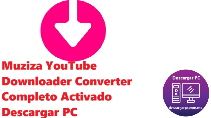 Muziza YouTube Downloader Converter Completo Activado
