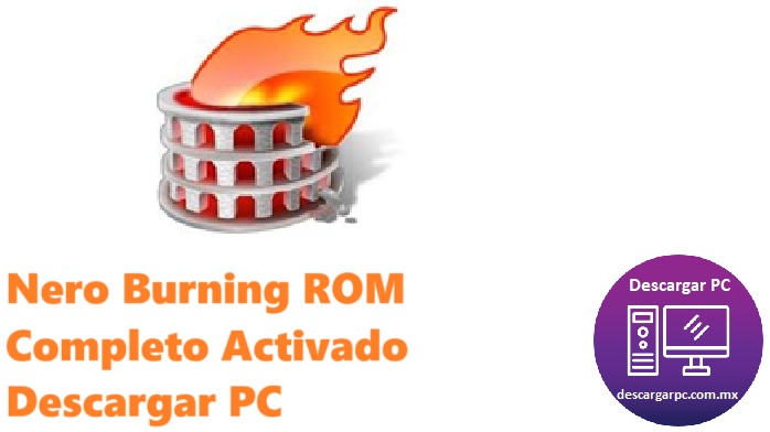 Nero Burning ROM Completo Activado