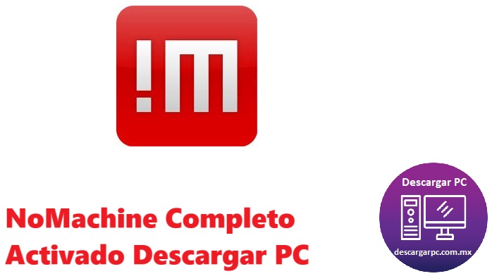NoMachine Completo Activado