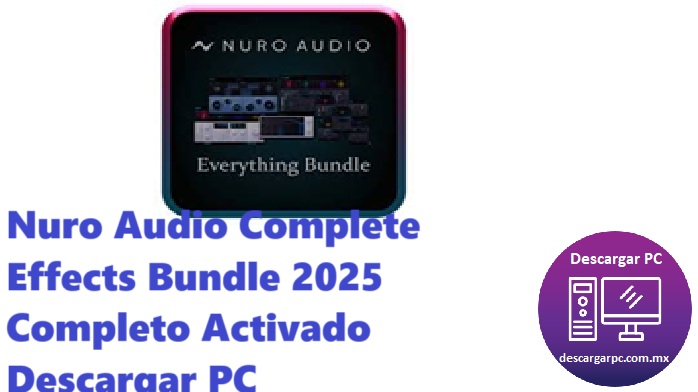 Nuro Audio Complete Effects Bundle 2025 Completo Activado