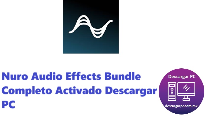 Nuro Audio Effects Bundle Completo Activado