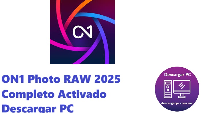 ON1 Photo RAW 2025 Completo Activado