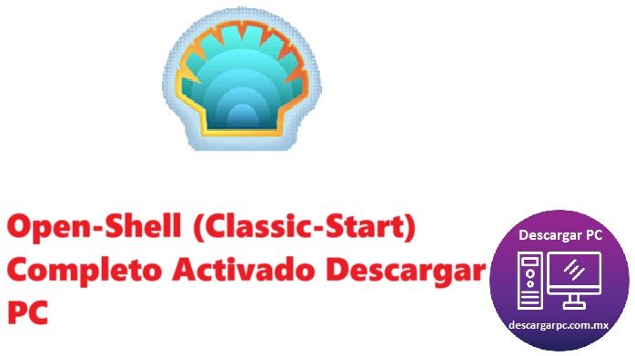 Open-Shell (Classic-Start) Completo Activado