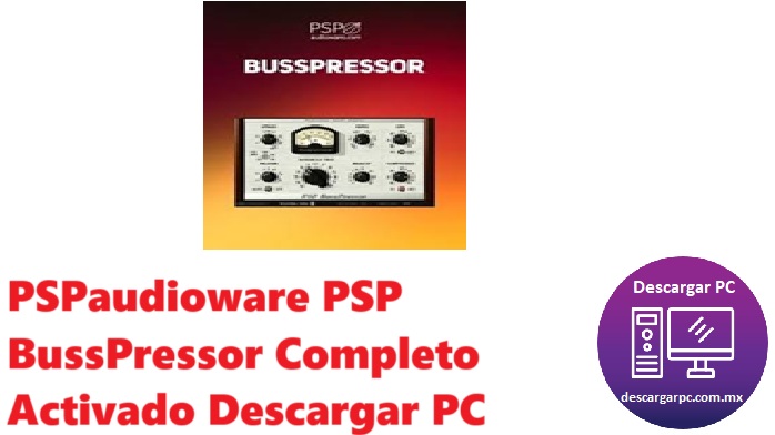 PSPaudioware PSP BussPressor Completo Activado