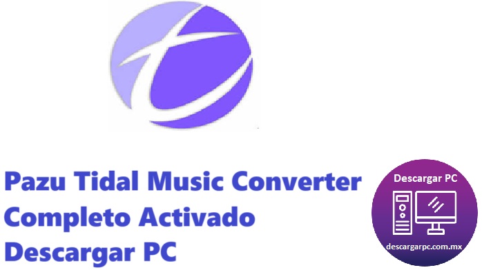 Pazu Tidal Music Converter Completo Activado