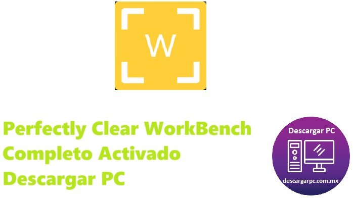 Perfectly Clear WorkBench Completo Activado