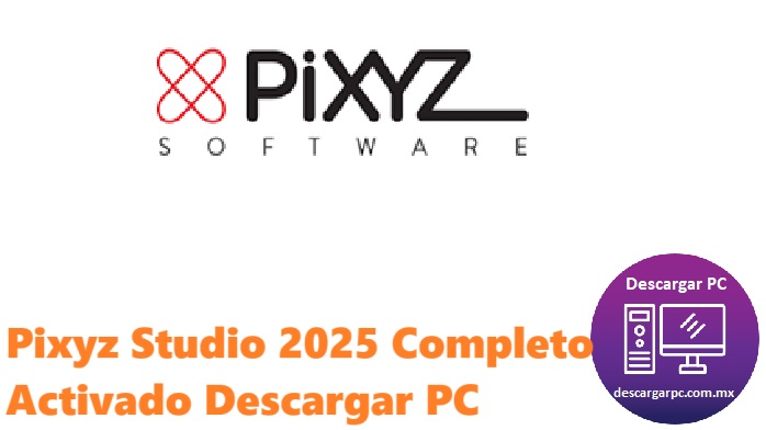 Pixyz Studio 2025 Completo Activado