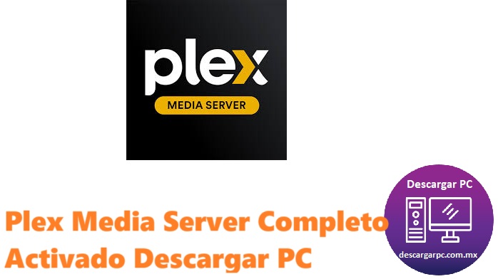 Plex Media Server Completo Activado