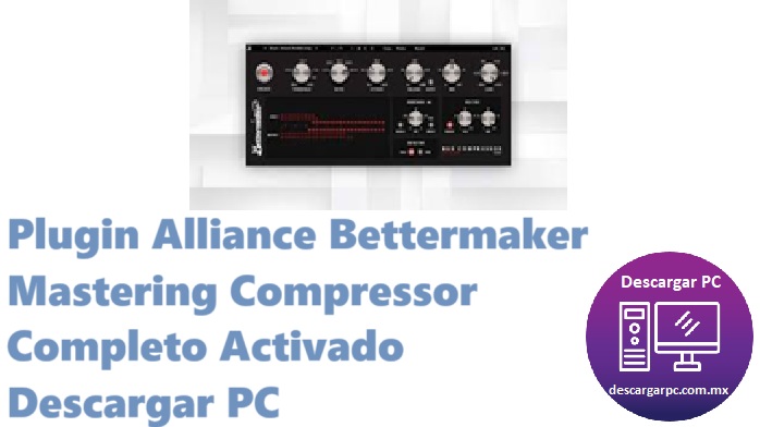 Plugin Alliance Bettermaker Mastering Compressor Completo Activado