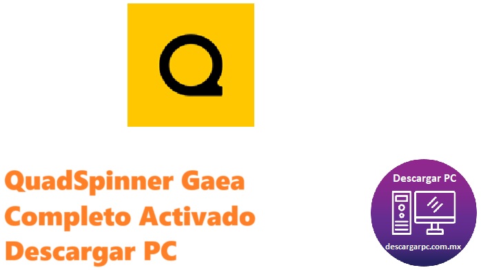 QuadSpinner Gaea Completo Activado