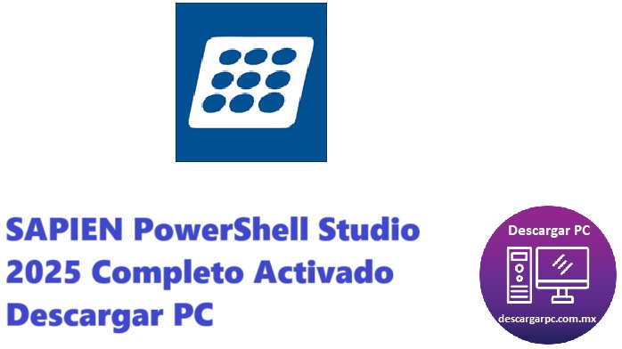 SAPIEN PowerShell Studio 2025 Completo Activado