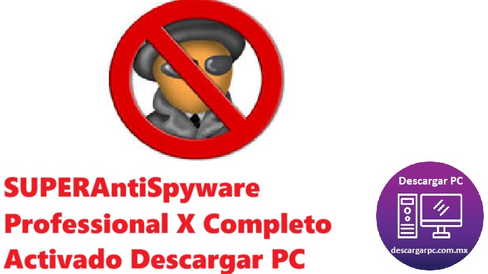 SUPERAntiSpyware Professional X Completo Activado