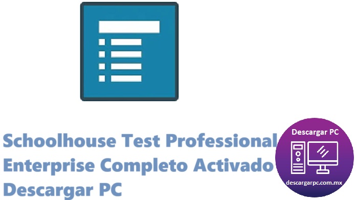 Schoolhouse Test Professional Enterprise Completo Activado