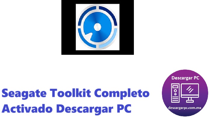 Seagate Toolkit Completo Activado