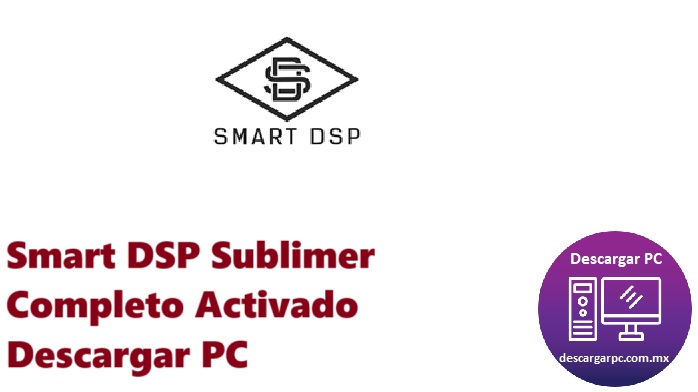 Smart DSP Sublimer Completo Activado