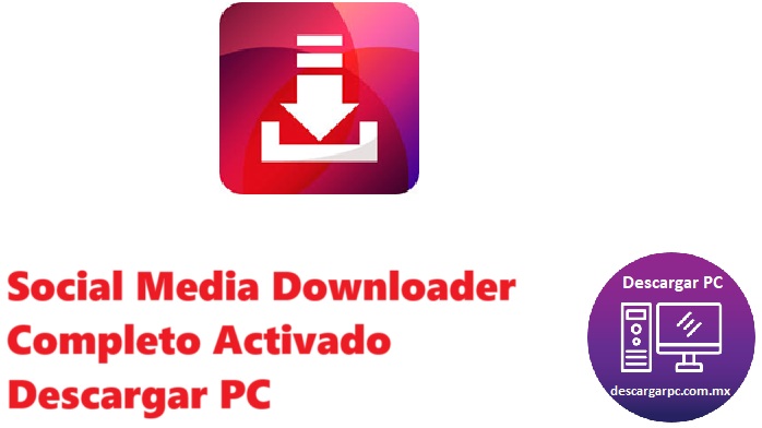 Social Media Downloader Completo Activado