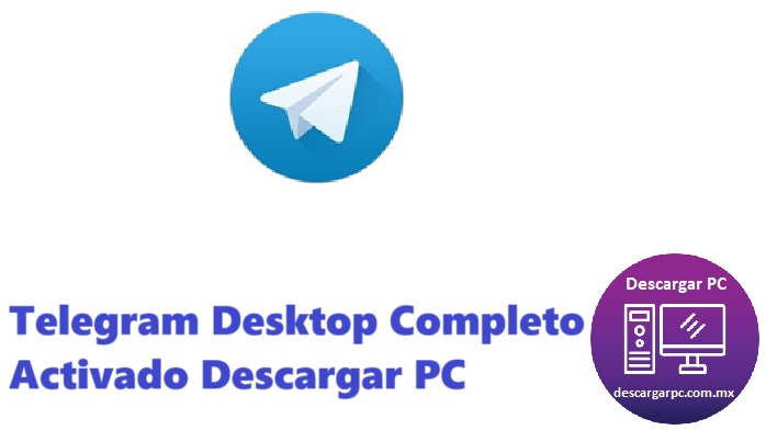 Telegram Desktop Completo Activado